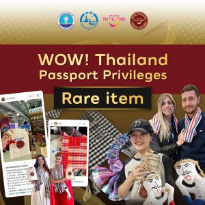 These are rare items!..Just travel to Thailand and register on the campaign’s website to experience the unique charm of Thailand by receiving special gifts